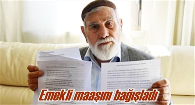 Emekli maaşını bağışladı