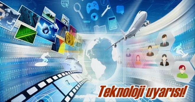 Teknoloji uyarısı!