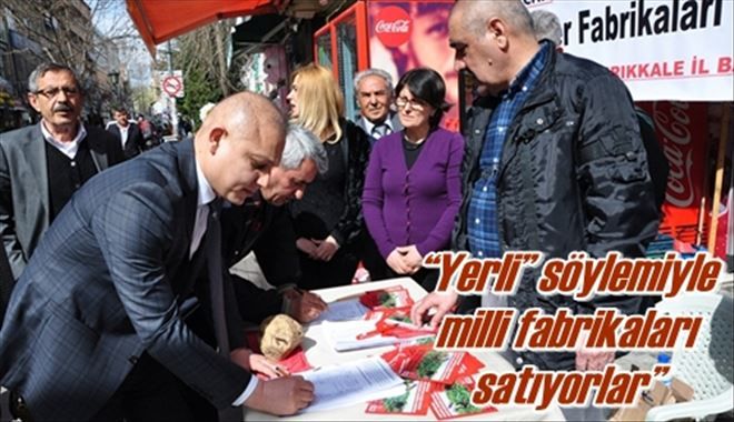 ?Yerli? söylemiyle milli fabrikaları satıyorlar?