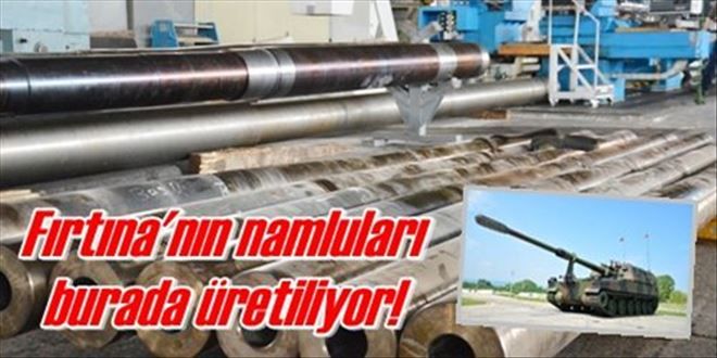 Fırtına´nın namluları burada üretiliyor!