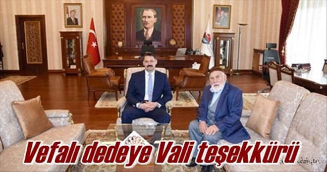 Vefalı dedeye Vali teşekkürü