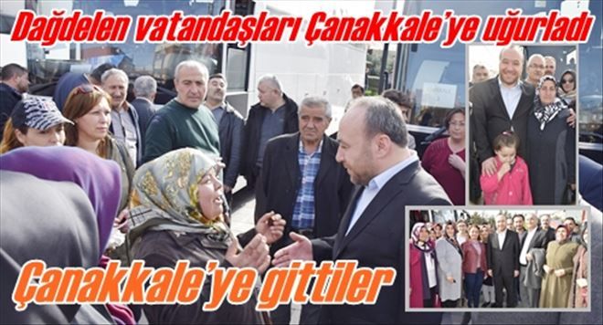 Dağdelen vatandaşları Çanakkale´ye uğurladı
