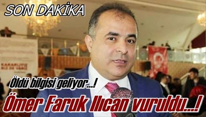 Ilıcan vuruldu...!