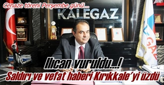 Ilıcan vuruldu...!