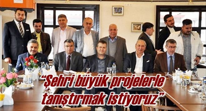 ?Şehri büyük projelerle  tanıştırmak istiyoruz?