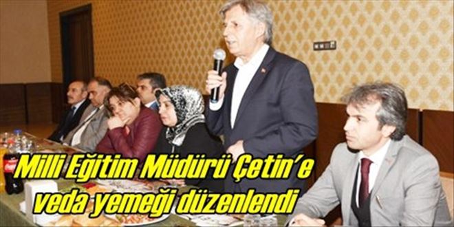 Milli Eğitim Müdürü Çetin´e  veda yemeği düzenlendi