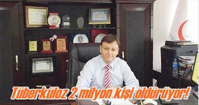 Tüberküloz 2 milyon kişi öldürüyor!