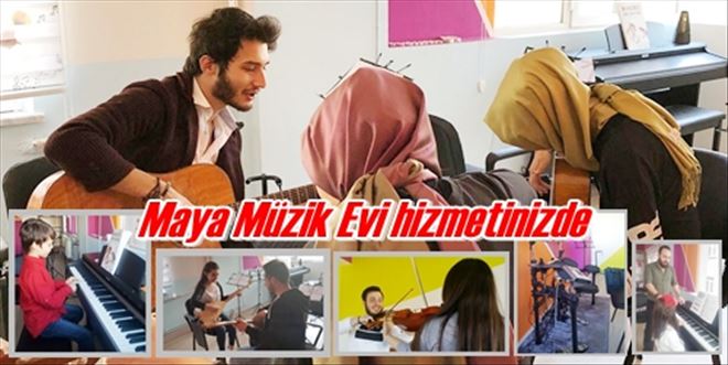 Maya Müzik Evi hizmetinizde