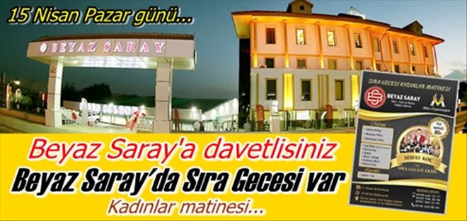 BEYAZ SARAY´DA SIRA GECESİ VAR