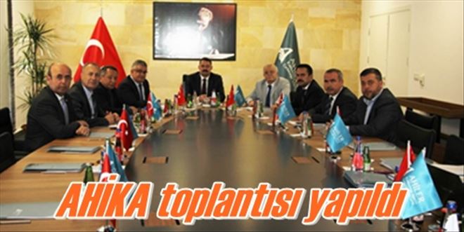 AHİKA toplantısı yapıldı