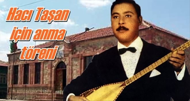 Hacı Taşan için anma töreni