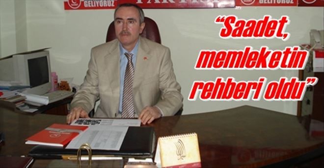 ?Saadet, memleketin rehberi oldu?