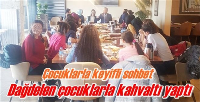 Dağdelen çocuklarla kahvaltı yaptı