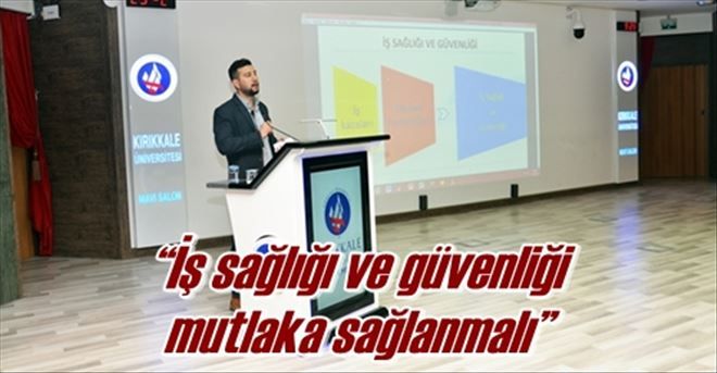 ?İş sağlığı ve güvenliği mutlaka sağlanmalı?