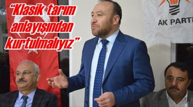 ?Klasik tarım anlayışından kurtulmalıyız?