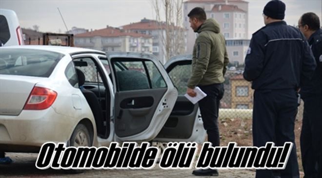 Otomobilde erkek cesedi bulundu!