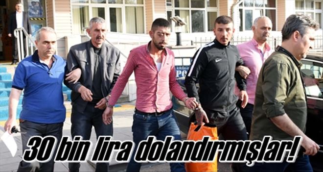 30 bin lira dolandırmışlar!