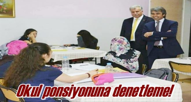Okul pansiyonuna denetleme!