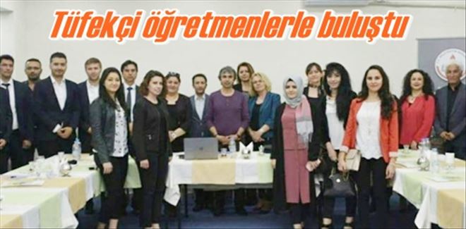 Tüfekçi öğretmenlerle buluştu