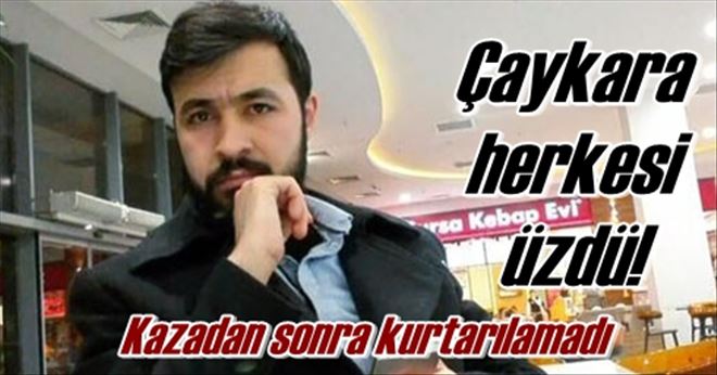 Çaykara herkesi üzdü!