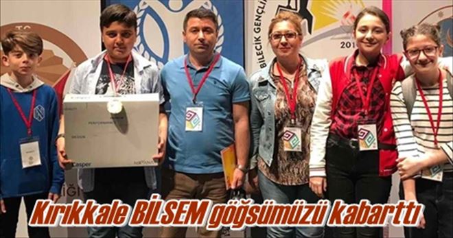 Kırıkkale BİLSEM göğsümüzü kabarttı