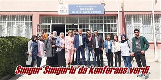 Sungur Sungurlu´da konferans verdi