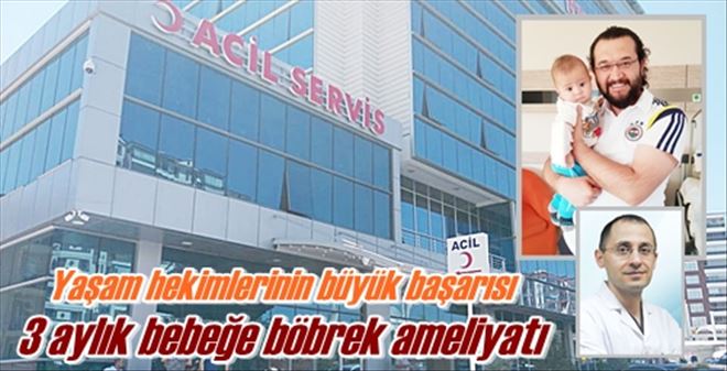 3 aylık bebeğe böbrek ameliyatı