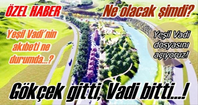 Yeşil Vadi ne olacak?