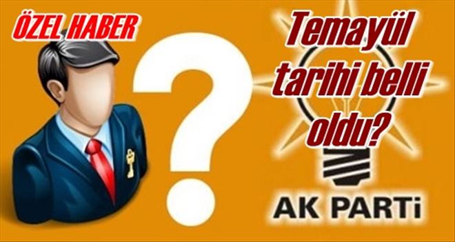 Temayül tarihi belli oldu!