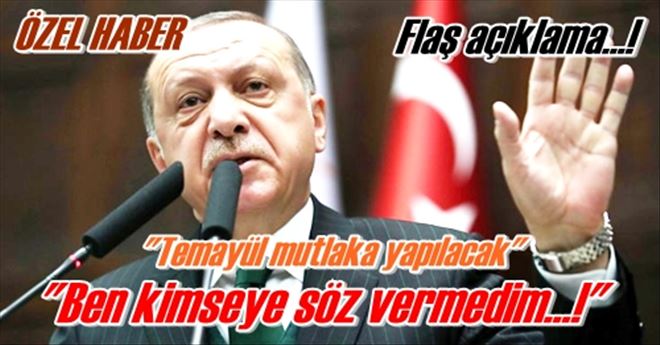 ?Kimseye söz vermedim?