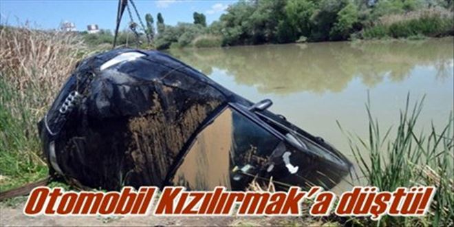 Otomobil Kızılırmak´a düştü!