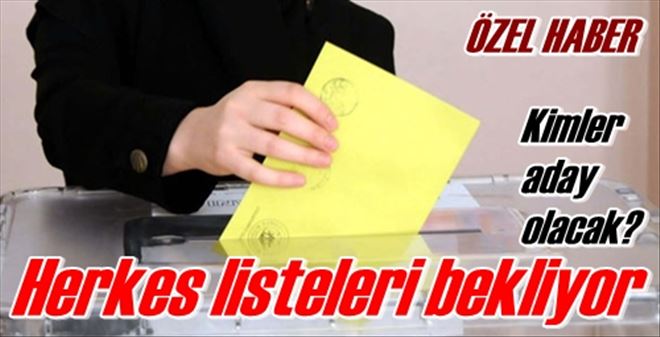 Herkes listeleri bekliyor