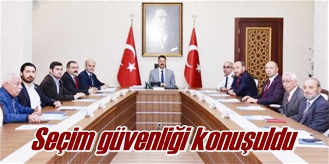 Seçim güvenliği konuşuldu