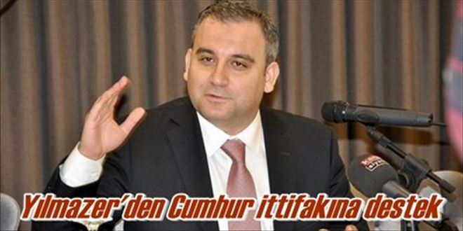 Yılmazer´den Cumhur ittifakına destek