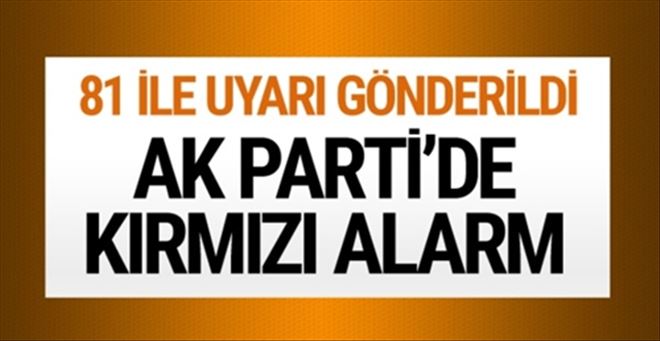 AK Parti´de kırmızı alarm! 