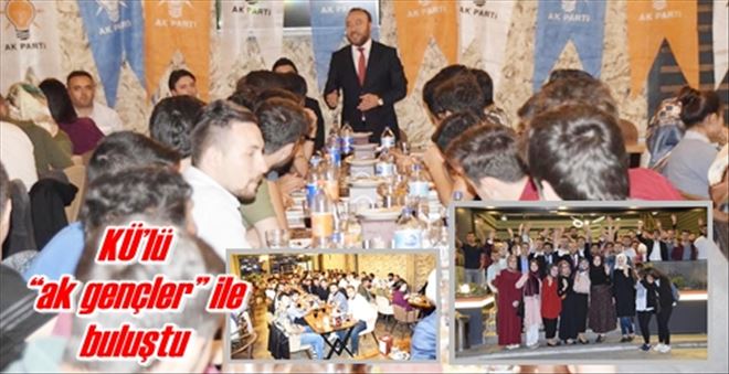 KÜ´lü ?ak gençler? ile buluştu