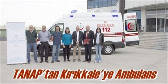 TANAP´tan Kırıkkale´ye Ambulans 
