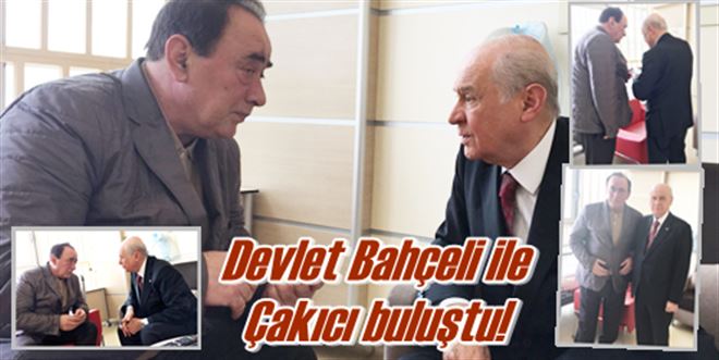 Bahçeli ile Çakıcı buluştu!