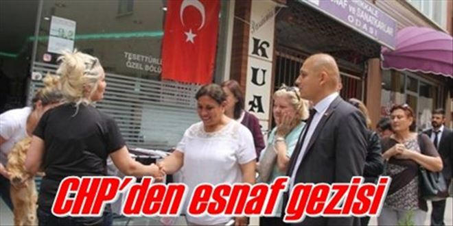 CHP´den esnaf gezisi