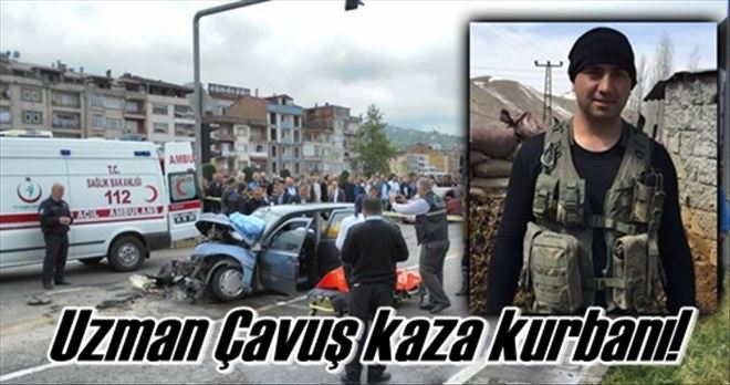 Uzman Çavuş kaza kurbanı!