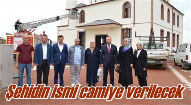 Şehidin ismi camiye verilecek