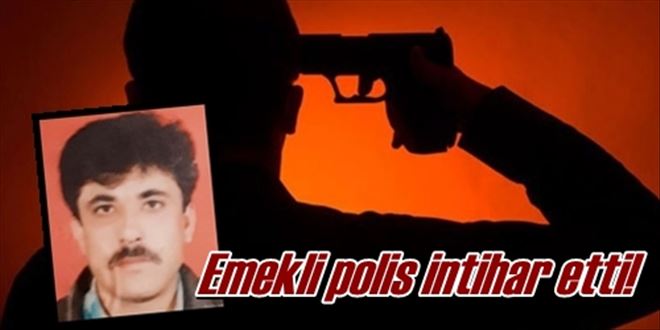 Emekli polis intihar etti!