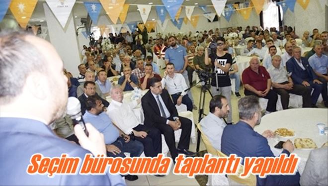 Seçim bürosunda toplantı yapıldı