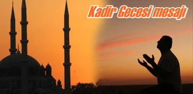 Kadir Gecesi mesajı
