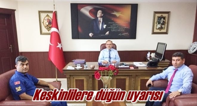 Keskinlilere düğün uyarısı