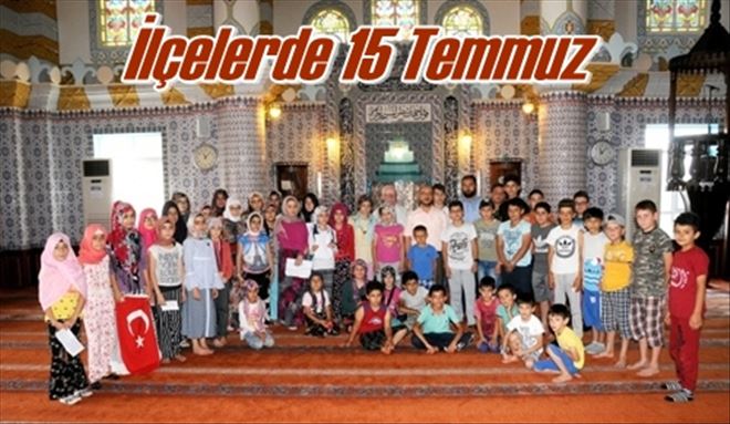 İlçelerde 15 Temmuz