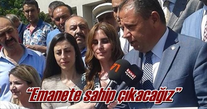 ?Emanete sahip çıkacağız?