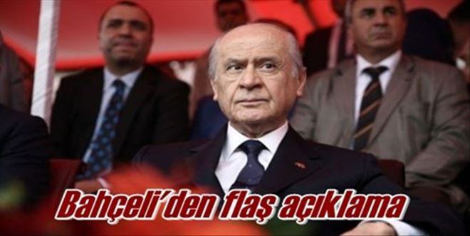 Bahçeli´den flaş açıklama