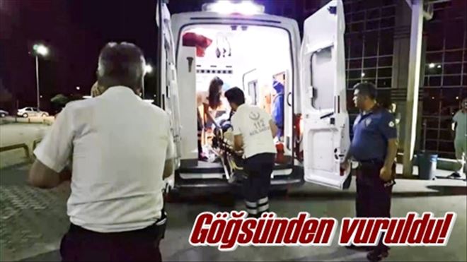 Göğsünden vuruldu
