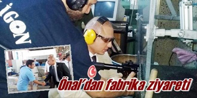 Fabrikayı ziyaret etti